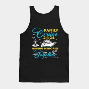 Family Cruise 2024 Making Memories Together Summer Trip Ship Tank Top